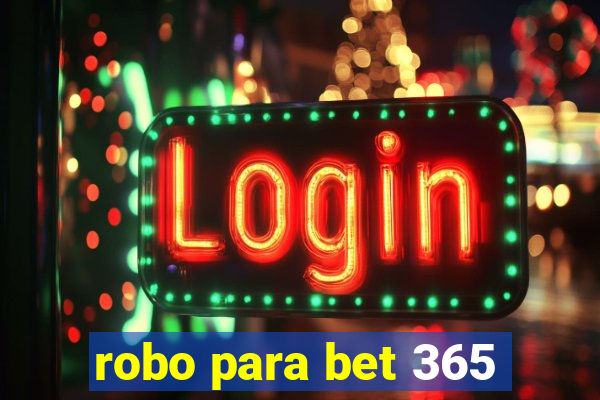 robo para bet 365