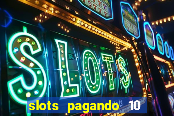 slots pagando 10 no cadastro facebook