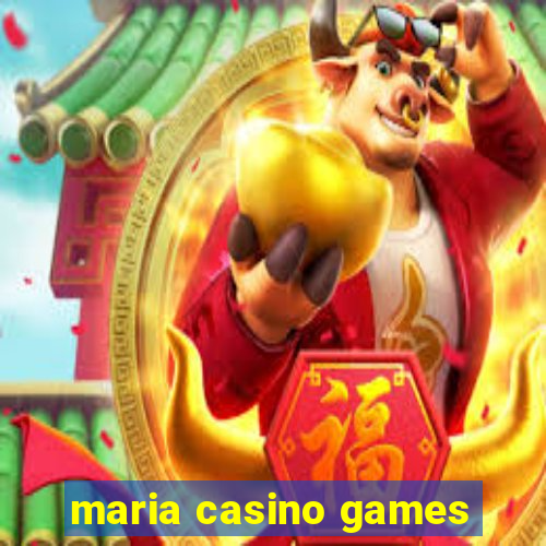 maria casino games