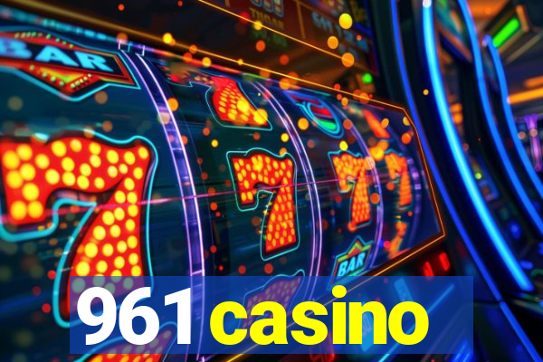 961 casino