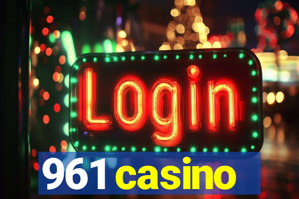 961 casino