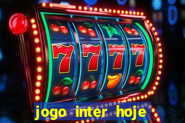 jogo inter hoje onde ver