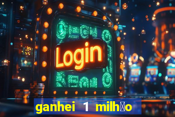 ganhei 1 milh茫o na bet365