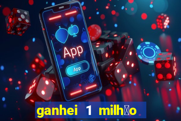 ganhei 1 milh茫o na bet365