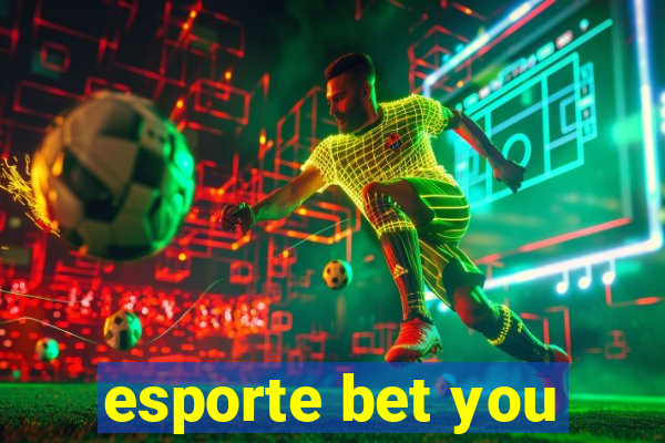 esporte bet you