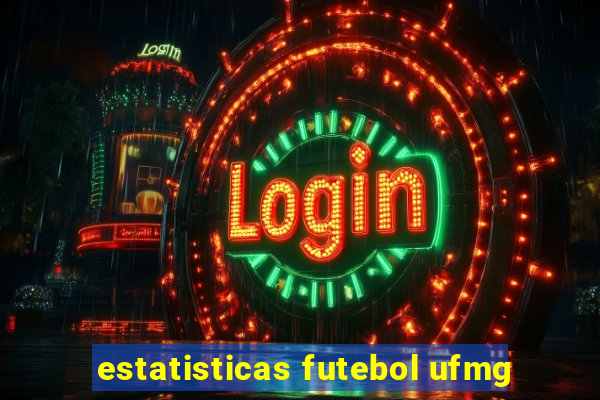 estatisticas futebol ufmg