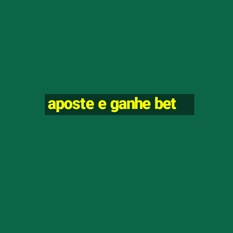 aposte e ganhe bet