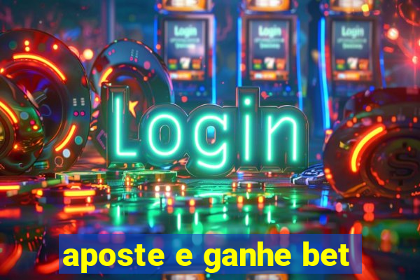 aposte e ganhe bet