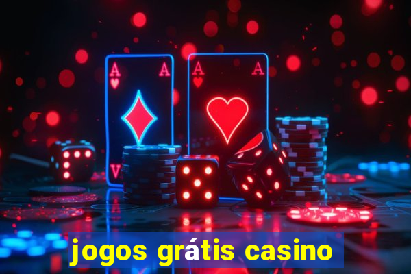 jogos grátis casino