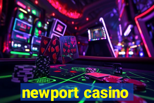 newport casino