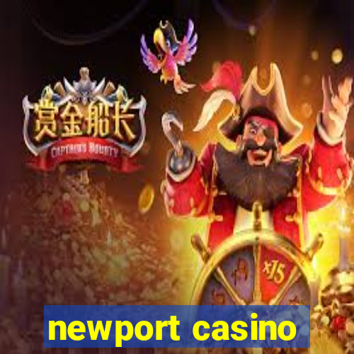 newport casino