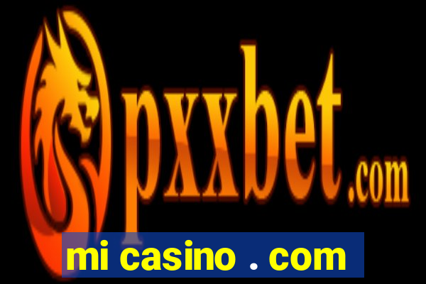 mi casino . com