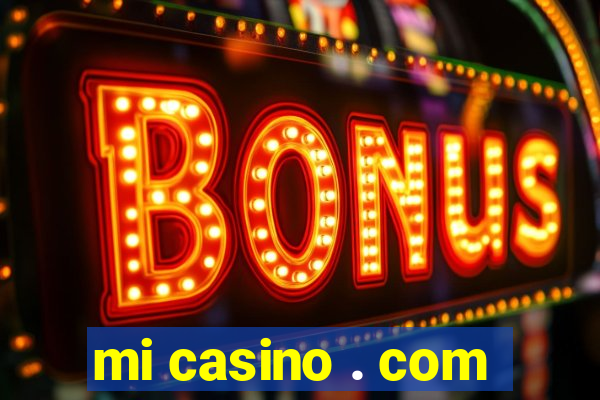 mi casino . com