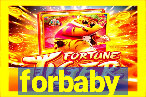 forbaby