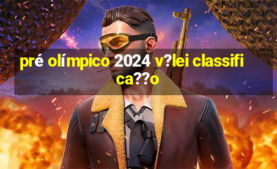 pré olímpico 2024 v?lei classifica??o