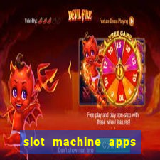 slot machine apps for real money