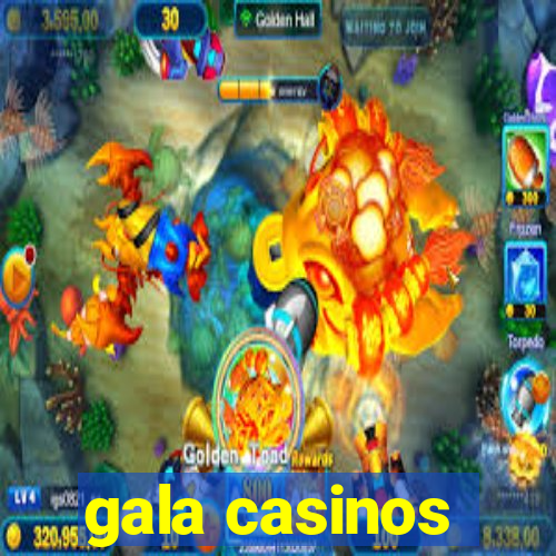 gala casinos