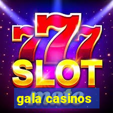 gala casinos