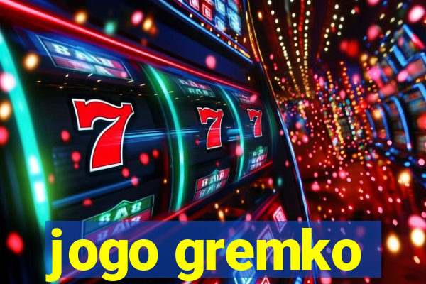 jogo gremko