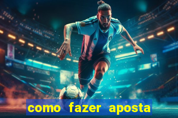 como fazer aposta no esporte bet