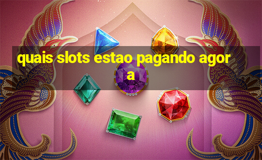 quais slots estao pagando agora