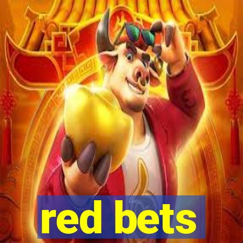 red bets