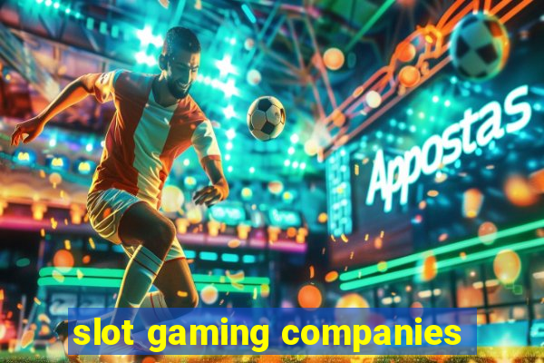 slot gaming companies