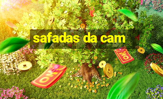 safadas da cam