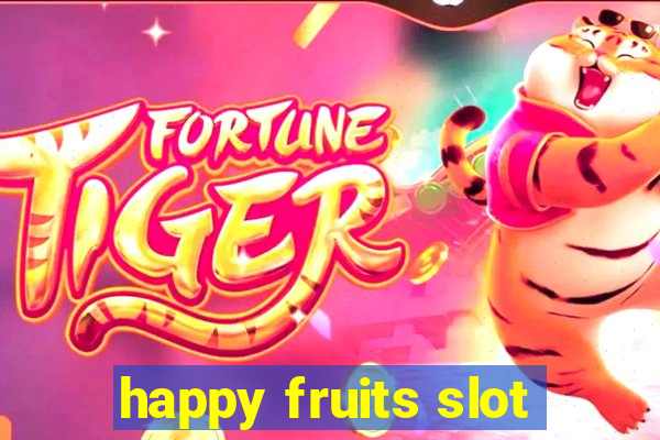 happy fruits slot