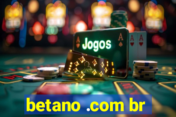 betano .com br