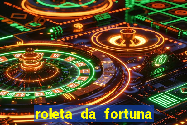 roleta da fortuna paga mesmo