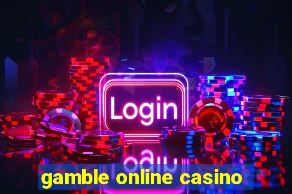 gamble online casino