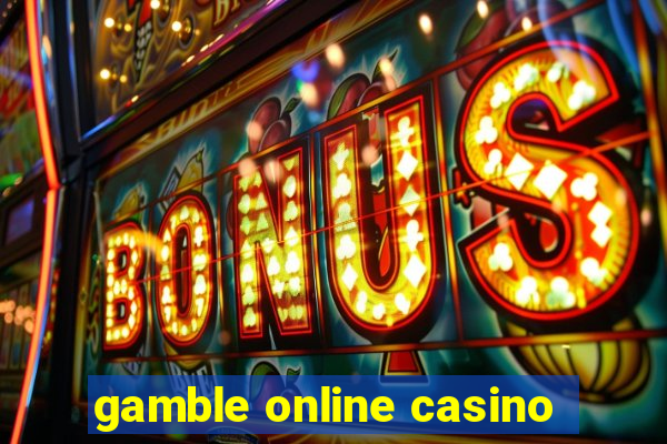 gamble online casino