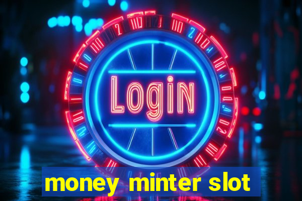 money minter slot