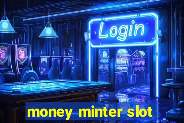 money minter slot