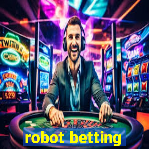 robot betting