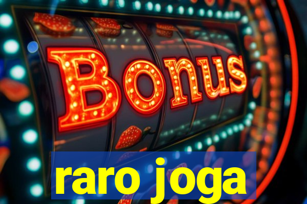 raro joga