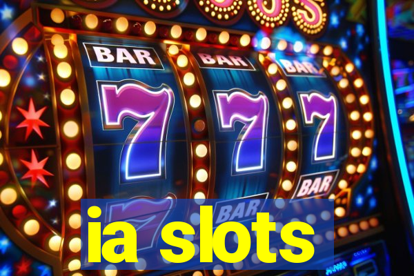 ia slots