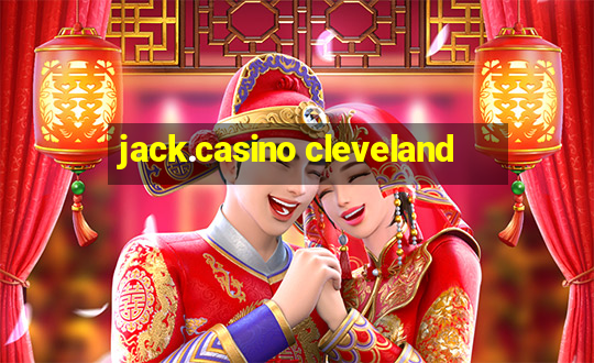 jack.casino cleveland