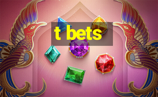 t bets