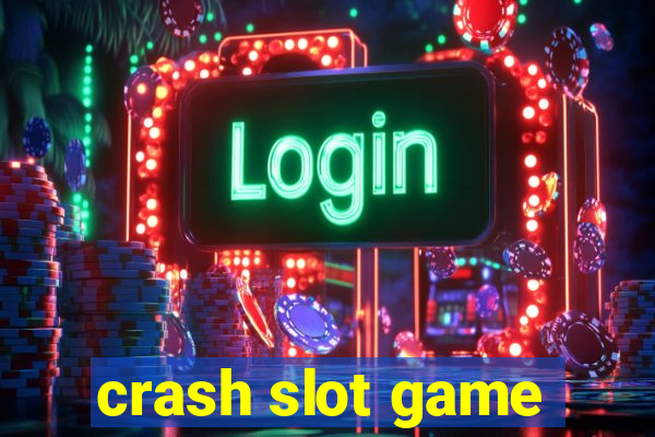 crash slot game