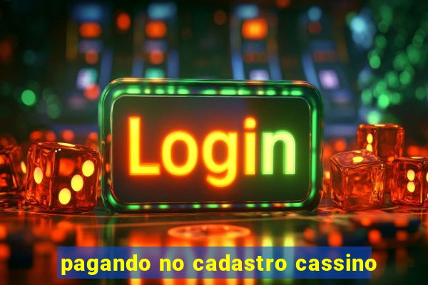 pagando no cadastro cassino