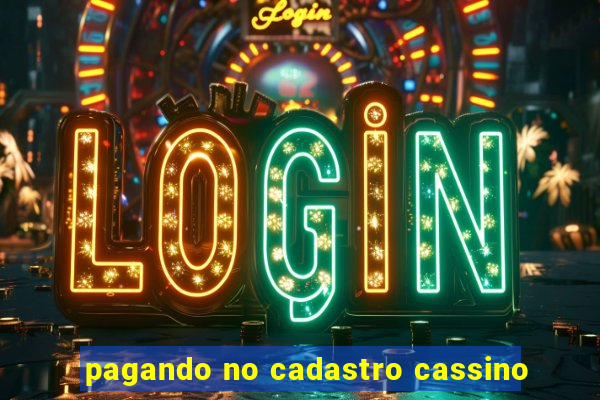 pagando no cadastro cassino