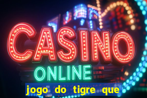 jogo do tigre que da b么nus no cadastro