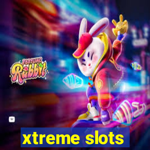 xtreme slots