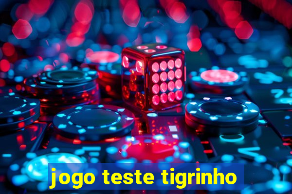 jogo teste tigrinho