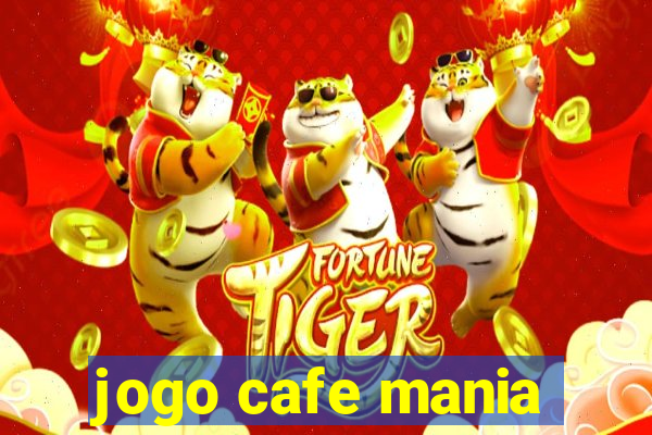 jogo cafe mania