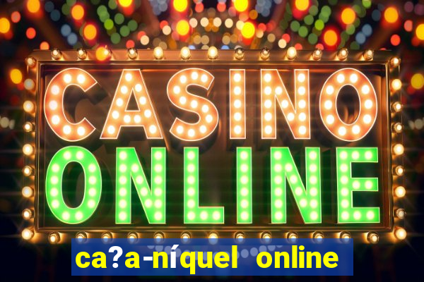 ca?a-níquel online fortune tiger