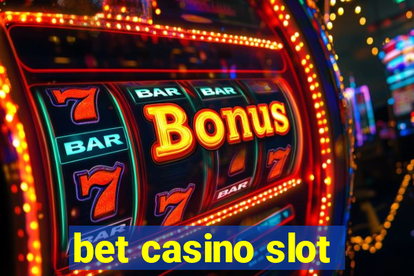 bet casino slot