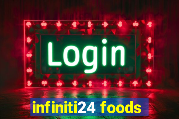 infiniti24 foods